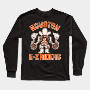 Houston E-Z Riders Defunct 70s Tennis Team Long Sleeve T-Shirt